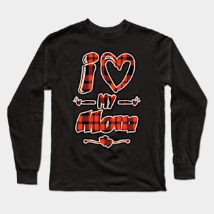 I love my mom Long Sleeve T-Shirt